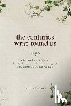 Lederach, John Paul - The centuries wrap round us