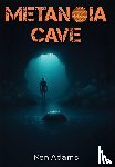 Adams, Ken - Adams, K: Metanoia Cave