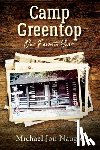 Naugle, Michael Jon - Camp Greentop: Our Favorite Years