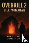 Monahan, Bill - Overkill 2