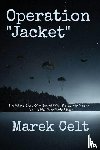 Celt, Marek - Operation "Jacket"