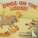 Blair, Marianne - Dogs On The Loose! A Rhyming Counting Adventure