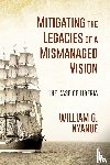 Nyanue, William G. - Mitigating the Legacies of a Mismanaged Vision