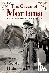 Hula, S. Scott - The Queen of Montana: The Life and Times of L. Mackenzie Jr.