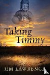 Lawrence, Jim - Taking Timmy