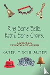Tischhauser, Karen - Ring Some Bells. Rattle Some Chains.