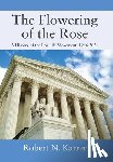 Karrer, Robert N. - The Flowering of the Rose: A History of the Pro-Life Movement, 1966-2024