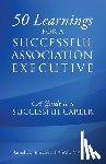 Borschke Fasae Ma Cae, Daniel C. - 50 Learnings for a Successful Association Executive: A Guide to a Successful Career