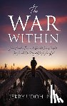 Udoh, Jerry - The War Within: How Unresolved Traumas and Unsettled Inner Conflicts Interfere with The Plan of God for Your Life