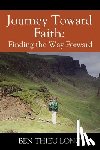 Long, Ben Thieu - Journey Toward Faith: Finding the Way Forward
