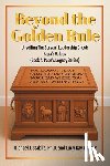 Stabile, Michael J. - Beyond the Golden Rule: Unveiling Values In The Servant Leadership Chest: Papa's Values (Book 4: Papa's Legacy Series)