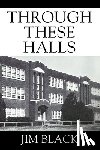 Black, Jim - Through These Halls