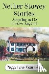 Voorheis, Peggy Love - Nether Stowey Stories: Adapting to Life in Rural England