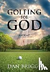 Briggs, Dan - Briggs, D: Golfing for God