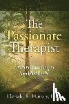 Harvey, Donald R. - The Passionate Therapist: A Path for Continuing to Love What You Do