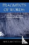 Silva-Amey, Maria Alice - Fragments of Words: Poetic Views on Memory, Silence, and Becoming