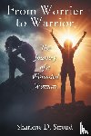Stroud, Sharlene D - From Worrier to Warrior