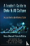 Dhawal, Karan, Mishra, Gokula - A Leaders Guide to Data & AI Culture Activate Sustainable Business Value