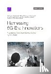 Bonds, Timothy M. - Harnessing 5G-Era Innovations