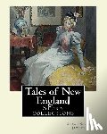 Jewett, Sarah Orne - Tales of New England By: Sarah Orne Jewett: Story collections