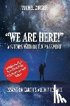 Aston, Warren P. - "WE ARE HERE!" Visitors Without a Passport: Essays on Earth's Alien Presence