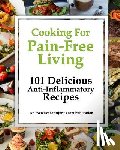Kaselj, Rick - Cooking for Pain-Free Living: 101 Delicious Anti-Inflammatory Recipes