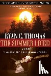 Thomas, Ryan C. - The Summer I Died: The Roger Huntington Saga, Book 1