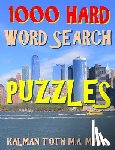 Toth M. a. M. Phil, Kalman - 1000 Hard Word Search Puzzles: Fun Way to Improve Your IQ
