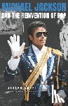 Vogel, Joseph - Michael Jackson and the Reinvention of Pop