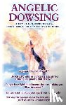 Hughes, Clyde - Angelic Dowsing: The path to divine healing, learn how to heal animals and people