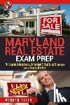 Allen, Morgan - Maryland Real Estate Exam Prep: The Complete Guide to Passing the Maryland PSI Real Estate Salesperson License Exam the First Time!