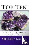 Kaehr, Shelley - Top Ten Psychic Stones of All Time