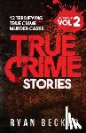 Seven, True Crime - True Crime Stories Volume 2: 12 Terrifying True Crime Murder Cases