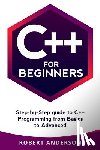 Anderson, Robert - C++ for Beginners: Step-By-Step Guide to C++ Programming from Basics to Advanced