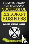 Hoffman, Tim - How to Start, Run & Grow a Successful Restaurant Business