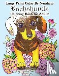 Zenmaster Coloring Books - Large Print Color By Numbers Dachshunds Adult Coloring Book