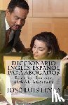 Leyva, Jose Luis - Diccionario Inglés-Español Para Abogados: English-Spanish Legal Glossary