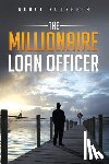 Hudspeth, Scott - The Millionaire Loan Officer
