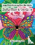 Zenmaster Coloring Books - Large Print Coloring Book For Adults Butterflies & Gardens