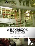 Chambers, Roger - A Handbook of Piping: For Plumbing, Irrigation, Heating Systems, Steam Power and other uses