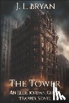 Bryan, J. L. - The Tower: (Ellie Jordan, Ghost Trapper Book 9)