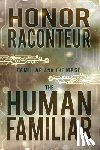Raconteur, Honor - The Human Familiar
