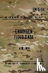 The Army, Headquarters Department of - FM 5-34 Engineer Field Data: April 2003