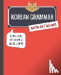 Kim, Min - Korean Grammar with Cat Memes: Korean Language Book for Beginners