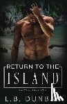 Dunbar, L. B. - Return to the Island