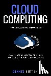Hutten, Dennis - Cloud Computing: Manipulation, Configuring and Accessing the Applications Online