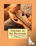 Wood, Michael Alan - Dulcimer on the Backroads: Old Time and Celtic Tunes for Mountain Dulcimer in D-A-A Tuning