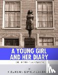 Charles River - A Young Girl and Her Diary: The Life and Legacy of Anne Frank