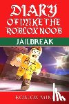 Mike, Roblox - Diary of Mike the Roblox Noob: Jailbreak