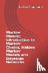 Chapmann, Joshua - Markov Models: Introduction to Markov Chains, Hidden Markov Models and Bayesian Networks